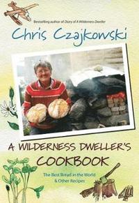 bokomslag A Wilderness Dweller's Cookbook
