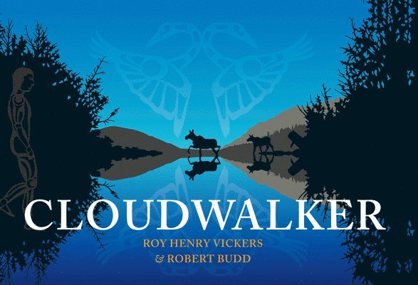 Roy Henry Vickers, Robert Budd - Cloudwalker, Inbunden