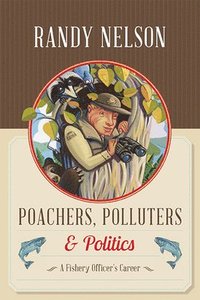 bokomslag Poachers, Polluters and Politics