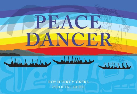 Roy Henry Vickers, Robert Budd - Peace Dancer, Inbunden