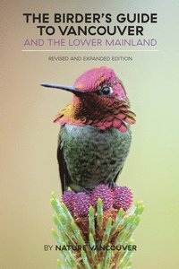 bokomslag Birder's Guide to Vancouver and the Lower Mainland