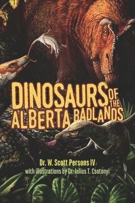Dinosaurs of the Alberta Badlands 1