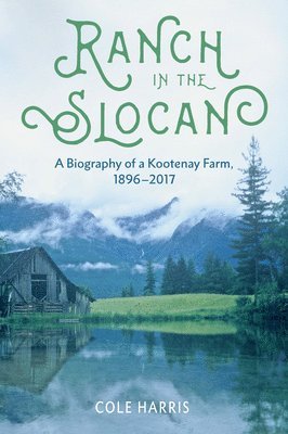 Cole Harris - Ranch in the Slocan, Häftad