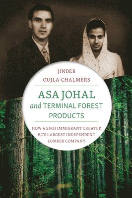 Jinder Oujla-Chalmers - Asa Johal and Terminal Forest Products, Inbunden