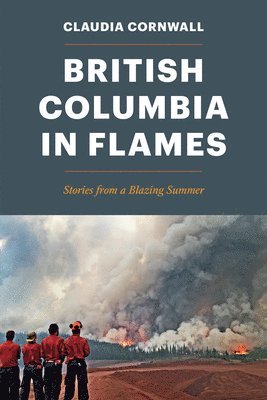 bokomslag British Columbia in Flames