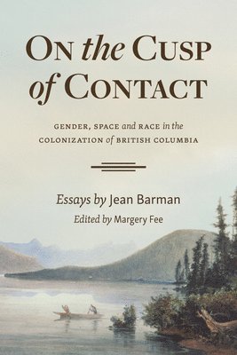Jean Barman, Margery Fee - On the Cusp of Contact, Häftad