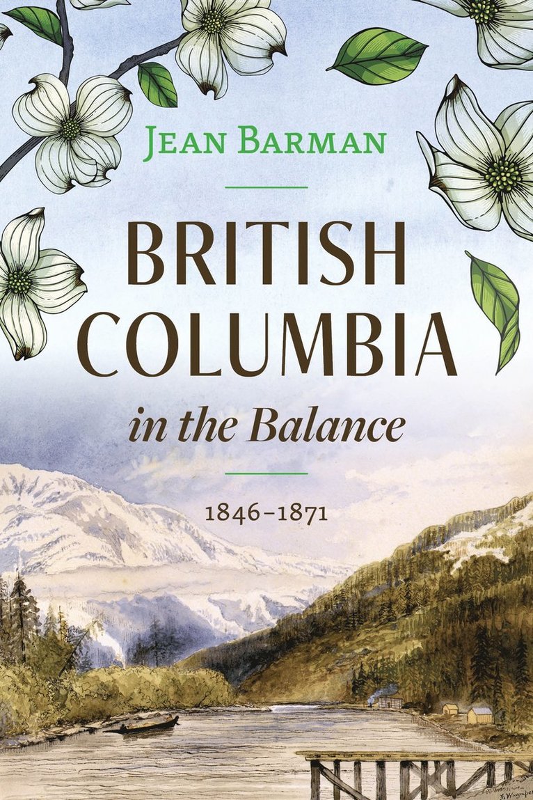 Jean Barman - British Columbia in the Balance, Inbunden