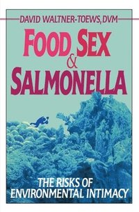 bokomslag Food, Sex, & Salmonella