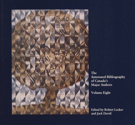 Jack David, Robert Lecker - The Annotated Bibliography of Canada's Major Authors: Irving Layton, Dennis Lee, and Duncan Campbell Scott, Häftad