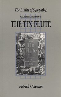 bokomslag The Limits of Sympathy: Gabrielle Roy's the Tin Flute