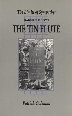 bokomslag The Limits of Sympathy: Gabrielle Roy's the Tin Flute