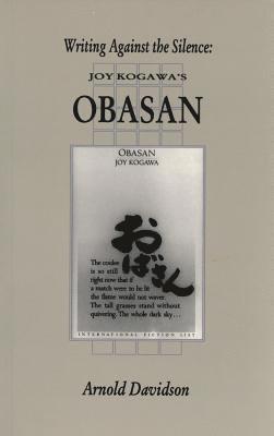 Arnold E. Davidson - Writing Against the Silence: Joy Kogawa's Obasan, Häftad