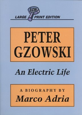 Marco Adria - Peter Gzowski: An Electric Life, Häftad
