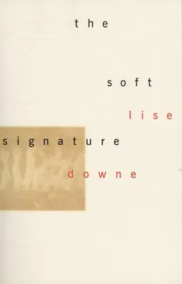 Lise Downe - The Soft Signature, Häftad. Tillgänglighet: Tillfälligt slut