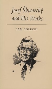 bokomslag Josef Skvorecky and His Works