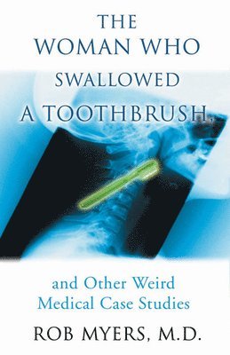 bokomslag The Woman Who Swallowed A Toothbrush