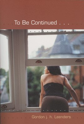 Gordon j. h. Leenders - To Be Continued...Volume 1, Häftad
