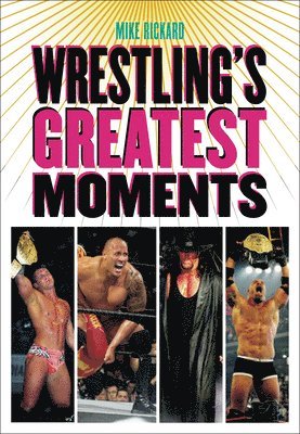 Mike Rickard - Wrestling's Greatest Moments, Häftad