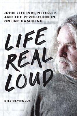 Bill Reynolds - Life Real Loud, Inbunden