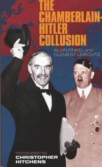 bokomslag The Chamberlain-Hitler Collusion