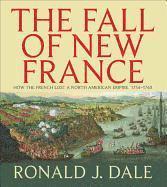 bokomslag The Fall of New France: How the French Lost a North American Empire 1754-1763