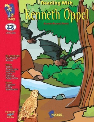 Reading with Kenneth Oppel Author Study Grades 4-6 Silverwing, Sunwing & Firewing 1