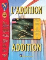 L' Addition/Addition A French and English Workbook: Premiere a Troisieme Annee 1