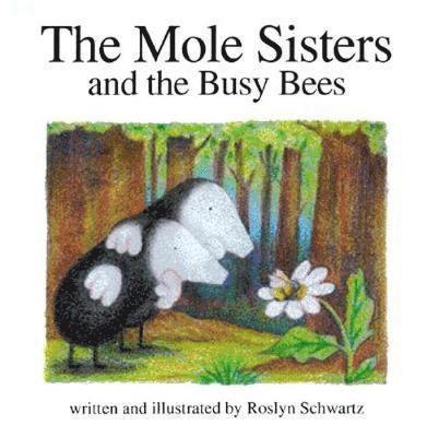 The Mole Sisters and Busy Bees 1