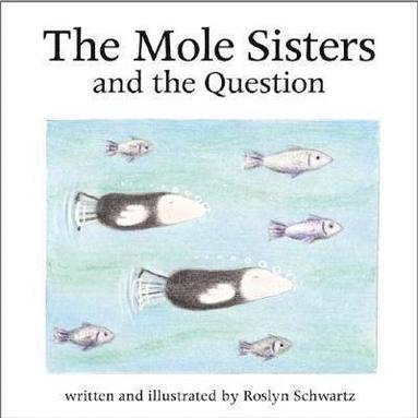 bokomslag The Mole Sisters and Question