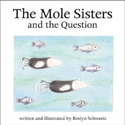 The Mole Sisters and Question 1