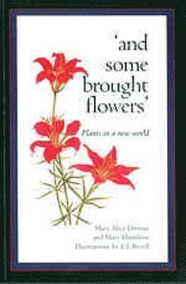 And Some Brought Flowers: Plants in a New World