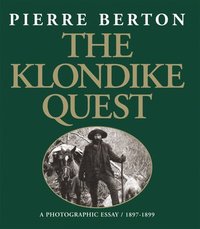bokomslag The Klondike Quest: A Photographic Essay 1897-1899