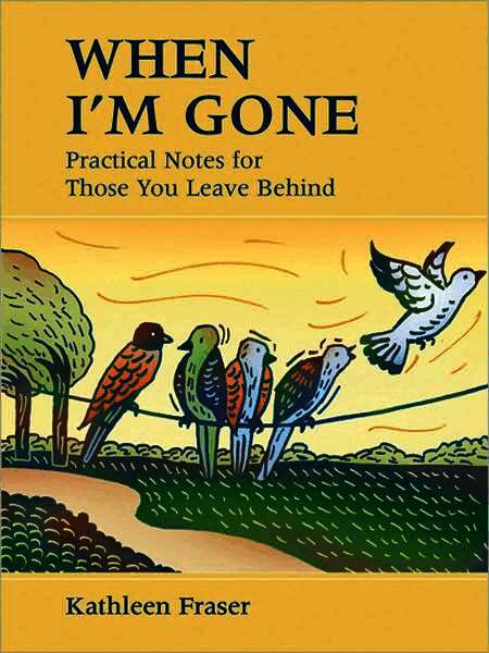 When I'm Gone: Practical Notes for Those You Leave Behind