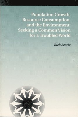 Rick Searle, Harold Coward - Population Growth, Resource Consumption, and the Environment, Häftad