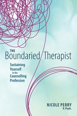 Nicole Perry - Boundaried Therapist, Häftad