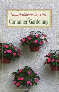 bokomslag Stuart Robertson's Tips on Container Gardening