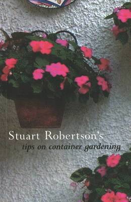 Stuart Robertson's Tips on Container Gardening 1