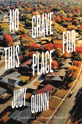 Judy Quinn, Donald Winkler - No Grave For This Place, Häftad