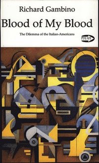 bokomslag Blood of My Blood: The Dilemma of the Italian-Americans Volume 7