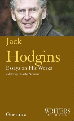 Jack Hodgins: Essays on His Works Volume 30 1