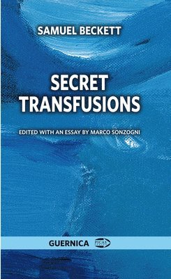 Samuel Beckett - Secret Transfusions, Häftad