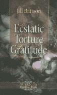 bokomslag The Ecstatic Torture of Gratitude