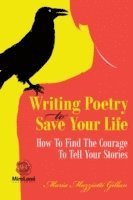 Maria Mazziotti Gillan - Writing Poetry To Save Your Life Volume 1, Häftad