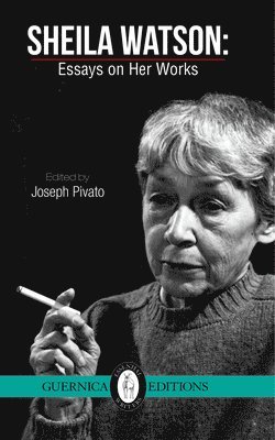 Sheila Watson, Joseph Pivato - Sheila Watson, Häftad