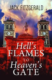 bokomslag Hell's Flames to Heaven's Gate: A History of the Roman Catholic Church in Newfoundland
