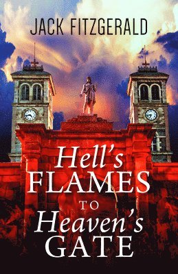 bokomslag Hell's Flames to Heaven's Gate