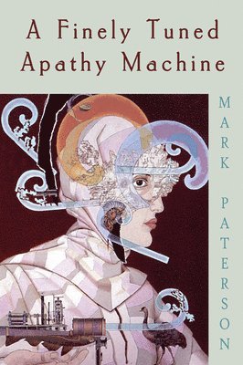 Mark Paterson - Finely Tuned Apathy Machine, Häftad