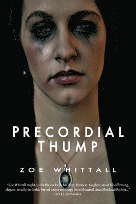 Zoe Whittall - Precordial Thump, Häftad