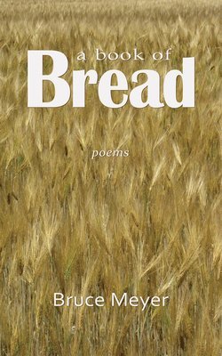 Bruce Meyer - Book of Bread, Häftad