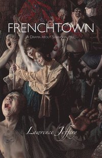 bokomslag Frenchtown: a Drama About Shanghai